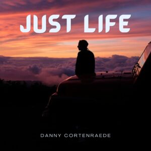 Just Life by Danny Cortenraede